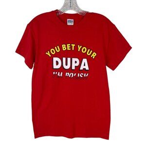You Bet Your Dupa I'm Polish Graphic Tshirt Womens Small Red Gildan
